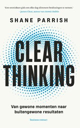 Clear thinking - Shane Parrish - 9789047017875