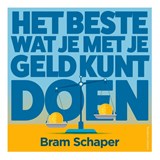 Het beste wat je met je geld kunt doen - Bram Schaper - 9789047018902