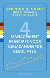 4 managementprincipes voor gegarandeerde resultaten - Stephen R. Covey ; Bob Whitman ; Breck England - 9789047041924