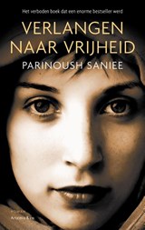 Verlangen naar vrijheid - Parinoush Saniee - 9789047204183