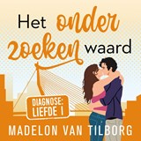 Het onderzoeken waard - Madelon van Tilborg - 9789047209546