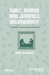Guilt, Shame and Juvenile Delinquency - Arne De Boeck - 9789047301653