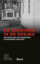De baksteen in de bosjes - Lilian Oskam ; Peter Smit ; Tessa de Vor ; Jasper van der Kemp ; Peter J. van Koppen - 9789047302285
