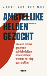 Ambtelijke helden gezocht - Zeger van der Wal - 9789047302384