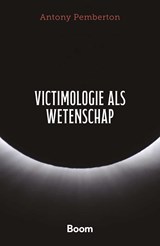 Victimologie als wetenschap - Antony Pemberton - 9789047303008