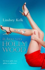 Ik hou van Hollywood - KELK, Lindsey - 9789047513179