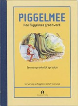 Hoe Piggelmee groot werd -  - 9789047601838