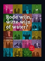 Rode wijn, witte wijn of water? - Adriaan van Dis - 9789047615972