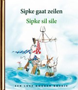 Sipke gaat zeilen / Sipke sil sile - Lida Dijkstra - 9789047626855