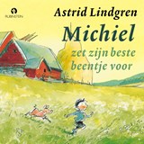 Michiel zet zijn beste beentje voor - Astrid Lindgren - 9789047629849