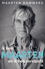 Ik ben Maarten en ik ben verslaafd - Maarten Dammers - 9789047632962