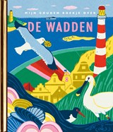 Mijn Gouden Boekje over de Wadden - Jet Bakels - 9789047634799