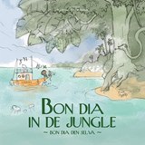 Bon dia in de jungle - Izaline Calister ; Thijs Borsten - 9789047635666