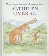 Raad eens hoeveel ik van je hou altijd en overal - Sam McBratney - 9789047704959