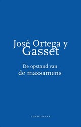 De opstand van de massamens - José Ortega y Gasset - 9789047706861