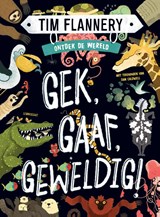 Gek, Gaaf, Geweldig! - Tim Flannery - 9789047712244