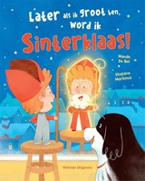 Later als ik groot ben, word ik Sinterklaas! - Maude de Bel - 9789048322329