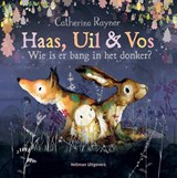 Haas, Uil & Vos - Wie is er bang in het donker? - Catherine Rayner - 9789048322770