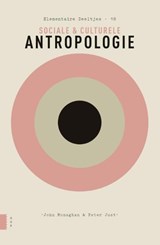 Sociale & culturele antropologie - John Monaghan ; Peter Just - 9789048526581
