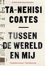Tussen de wereld en mij - Ta-Nehisi Coates - 9789048531202