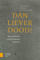 Dan liever dood! - Henk Bakker ; Bert Jan Lietaert Peerbolte - 9789048555659