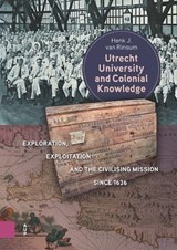 Utrecht University and Colonial Knowledge - Henk van Rinsum - 9789048567973