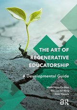 The Art of Regenerative Educatorship - Mieke Lopes Cardozo ; Koen Wessels ; Bas van den Berg - 9789048570522