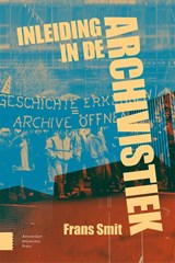 Inleiding in de archivistiek - Frans Pieter Smit - 9789048572311