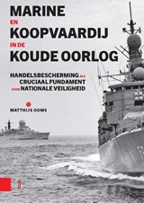 Marine en koopvaardij in de Koude Oorlog - Matthijs Ooms - 9789048579099