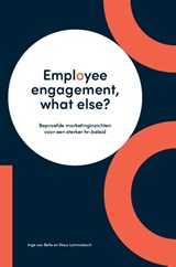 Employee engagement, what else? - Inge Van Belle ; Klaus Lommatzch - 9789048639861