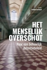 Het menselijk overschot. Naar een behoorlijk detentiebeleid - Evelien de Kezel ; Gert De Nutte - 9789048653768