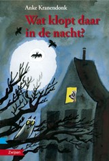Wat klopt daar in de nacht? - Anke Kranendonk - 9789048706624