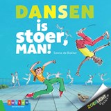 Dansen is stoer, man! - Sanne de Bakker - 9789048733392