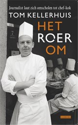 Het roer om - Tom Kellerhuis - 9789048805044