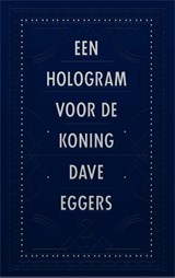 Een hologram voor de koning - Dave Eggers - 9789048812523