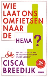 Wie laat ons omfietsen naar de hema - Cisca Breedijk - 9789048819294
