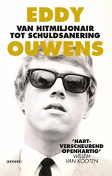 Van hitmiljonair tot schuldsanering - Eddy Ouwens - 9789048834419