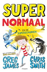 Super Normaal en de superschurken - Greg James ; Chris Smith - 9789048844494