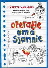 Operatie: oma Sjannie - Lysette van Geel - 9789048845064
