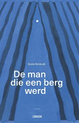 De man die een berg werd - Grete Simkute - 9789048859498