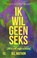 Ik wil geen seks, Jill Mathon - Paperback - 9789048870684