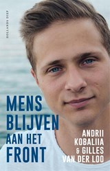 Mens blijven aan het front - Andrii Kobaliia ; Gilles van der Loo - 9789048872497