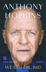 We did OK, kid - Anthony Hopkins - 9789048874903