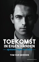 Toekomst in eigen handen - Tom van Grieken - 9789049024253