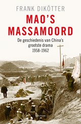 Mao's massamoord - Frank Dikötter - 9789049107505