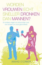 Worden vrouwen echt sneller dronken dan mannen ? - Anahad O'Connor ; M.A.R. Translations - 9789049201197