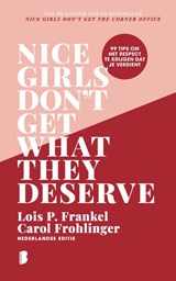 Nice girls don't get what they deserve - Lois P. Frankel ; Carol M. Frohlinger - 9789049206697