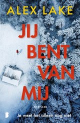 Jij bent van mij - Alex Lake ; Deul en Spanjaard - 9789049212353