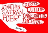 Extreem luid & ongelooflijk dichtbij - Jonathan Safran Foer - 9789049800192