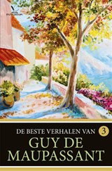 De beste verhalen van Guy de Maupassant 3 - Guy de Maupassant - 9789049901370